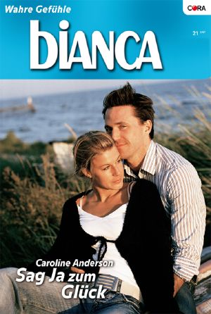 [Bianca 1593] • Sag ja zum Glück